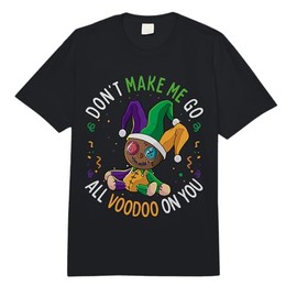 Don't Make Me Go Voodoo On You Funny Mardi Gras Carnival Comfort Colors Adult Heavyweight T-Shirt