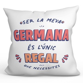 MUGFFINS SISTER Cushion Padding included - in Catalan - Sóc l'Únic Regal que Necessites - Funny gift - Pillow: cover and filling 15.7x15.7 inches