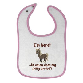 Toddler & Baby Bibs Burp Cloths Horses I'm Here... So When Does My Pony Arrive Funny Cotton Baby Items for Baby Girl & Boy White Soft Pink Design Only