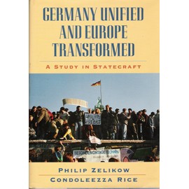 Germany Unified and Europe Transformed: A Study in Statecraft
