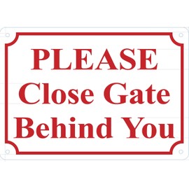 Please Close Gate Behind You Sign (White, Aluminium, Rust Free, Size 7X10 Inch,W)