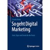 So geht Digital Marketing: Tools, Tipps und Trends für die