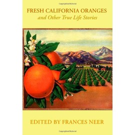 Fresh California Oranges and Other True Life Stories