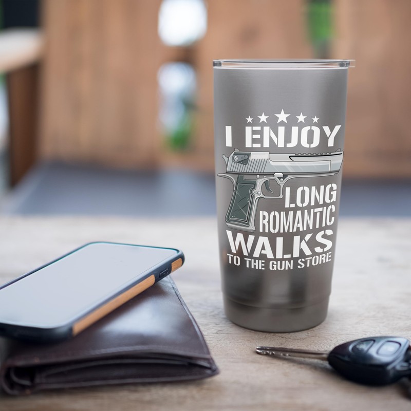 I Enjoy Long Romantic Walks To The Gun Store -