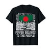 Bangladesh Flag Power Belongs To The People Support National T-Shirt