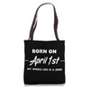 Born on April Fool's Day Funny April Fools Day Birthday
