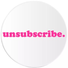 Kiwi Gifts Unsubscribe - Circle Sticker Decal 3 Inch - Sarcasm Funny Joke Humor