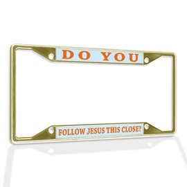 Fastasticdeals Metal Insert License Plate Frame Do You Follow Jesus This Close F Weatherproof Car Accessories Gold 4 Holes Solid Insert