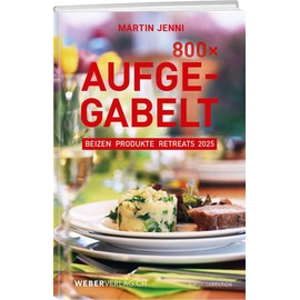 800 Mal Aufgegabelt: Beizen, Produkte, Retreats 2025