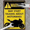 Motorcycle Sign. Warning May Start Talking About Motorbikes. Funny Garage
