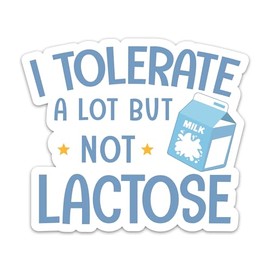 3PCs I Tolerate a Lot But Not Lactose Stickers, Funny Sarcasm Milk Allergy Sticker Waterproof Vinyl Funny Decal for Laptop Phone Water Bottles Kindle, Funny Sticker for Lactose Allergy (3 Inches)