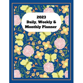 2023 daily,Weekly and monthly planner: 12 months daily,weekly and monthly planner/ 2023 perfect new year gift/Jan - Dec 2023 daily, Weekly and monthly ... planner/portable sized 8.5x11 with 120 pages