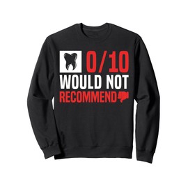0/100 Would Not Recommend Root Canal Survivor Dentist Sweatshirt