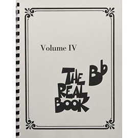 The Real Book - Volume 4 (B Flat Edition) (The B Flat Real Book)