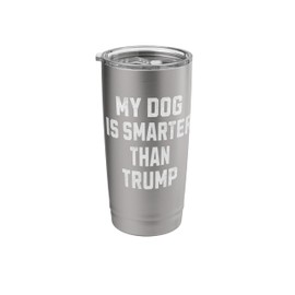 My Dog Is Smarter Than Trump funny Harris dog lover Democrat Stainless Steel Insulated Tumbler