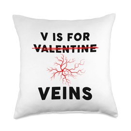 V is for Veins - Funny Doctor & Nurse Anti-Valentine's Quote Throw Pillow