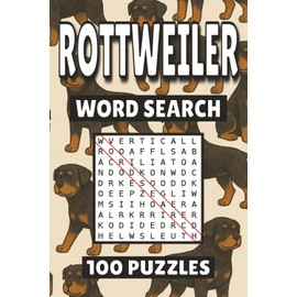 Rottweiler Word Search: 100 Pages of Dog Puzzles, Word Scramble, Word Find, and Vocabulary Activities for Kids, Adults, and Seniors