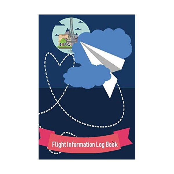FLIGHT INFORMATION LOG BOOK: Traveler's Diary and Notebook For Notes