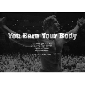 MOTIVATIONAL - arnold schwarzenegger 10 - earn your body quote - Gym - determination - A3 poster - Quote Sign Poster Print Picture, SPORTS, BOXING, CYCLING, ATHLETICS, BODYBUILDING, TRIATHLON, BASKETBALL, FOOTBALL, RUGBY, SWIMMING, BOXING, MARTIAL ARTS, 