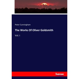 The Works Of Oliver Goldsmith: Vol. I