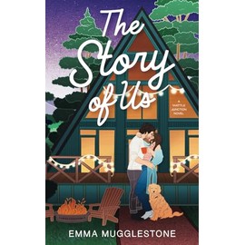 The Story of Us: A small town, friends-to-lovers romance