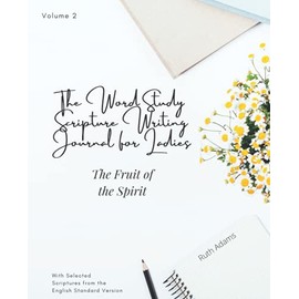 The Word Study Scripture Writing Journal (ESV): The Fruit of the Spirit (Legacy Scripture Writing Journals (ESV))