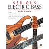 Serious Electric Bass: The Bass Player's Complete Guide to Scales