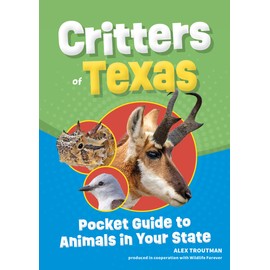 Critters of Texas: Pocket Guide to Animals in Your State (Wildlife Pocket Guides for Kids)