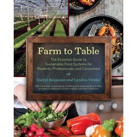 Farm to Table: The Essential Guide to Sustainable Food Systems for Students, Professionals, and Consumers