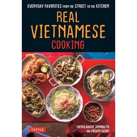Real Vietnamese Cooking: Everyday Favorites from the Street to the Kitchen