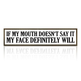 If My Mouth Doesn't Say it My Face Definitely Will Sign, Funny wood Sign, Tiered Tray Sign, Office Decor, Rustic Wood Farmhouse Sign, Home Wall Decor Wood Framed, Wooden Box Sign Desk Décor