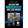 An Easy Way to Regain Health and Lose Weight: The