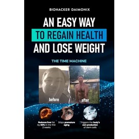 An Easy Way to Regain Health and Lose Weight: The Time Machine