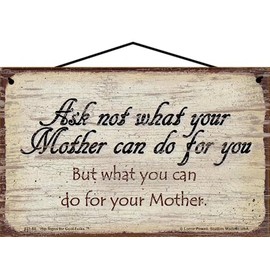 5x8 Vintage Style Sign Saying "Ask Not What Your Mother Can Do For You But What You Can Do For Your Mother" Gift for Moms on Mother's Day, Decorative Household Family Home Décor Wall Art