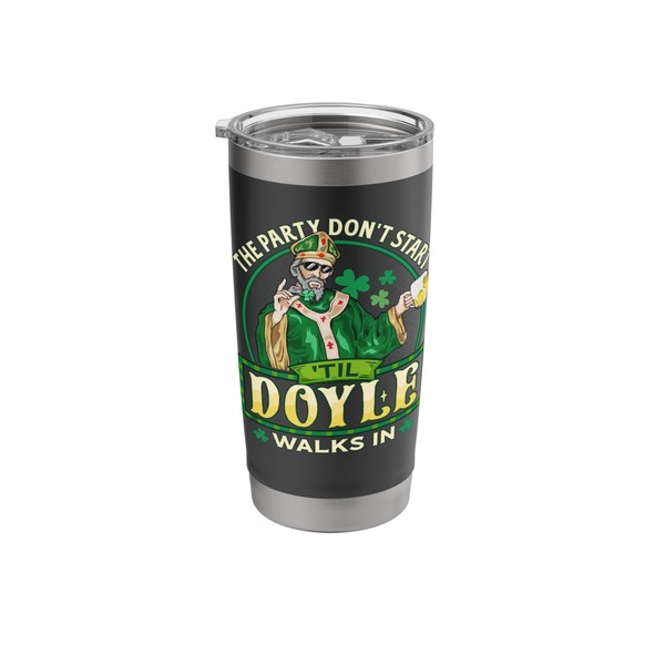The Party Don't Start Doyle Walks In Stainless Steel Insulated