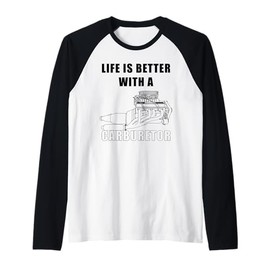 Life is Better With a Carburetor: Car Mechanic Funny Graphic Raglan Baseball Tee