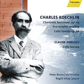 Charles Koechlin: Chansons bretonnes Op. 155; Cello Sonata Op. 66; Claude Debussy: Cello Sonata