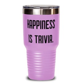 Happiness is Trivia. 30oz Tumbler, Trivia Present From, Gag Stainless Steel Tumbler For Friends