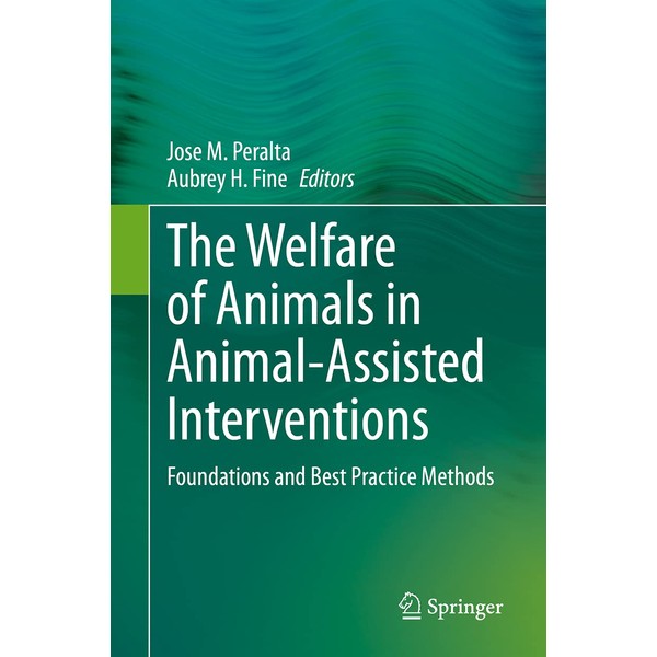 The Welfare of Animals in Animal-Assisted Interventions: Foundations and Best