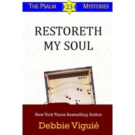 Restoreth My Soul (Psalm 23 Mysteries) (Volume 5)