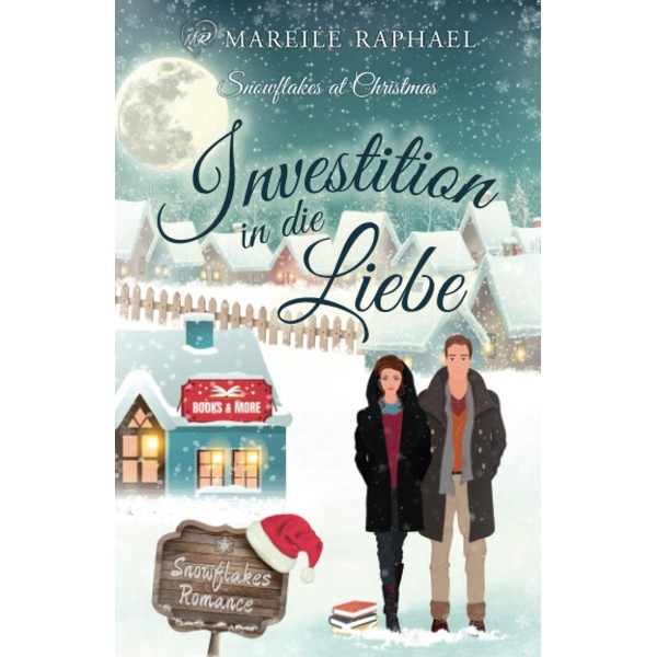 Investition in die Liebe: Snowflakes at Christmas (Snowflakes Romance, Band