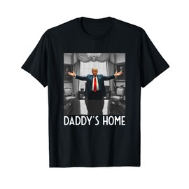 Daddy's Home Trump for Trump Inauguration 2025 T-Shirt