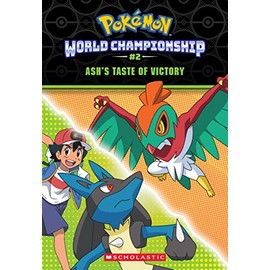 Ash's Taste of Victory (Pokémon: World Championship Trilogy #2)