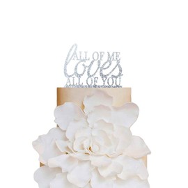 All of Me Loves All of You Wedding Cake Topper, Romantic Wedding Cake Decoration, Engagement -Anniversary Cake Topper, Modern Elegant Cake Topper