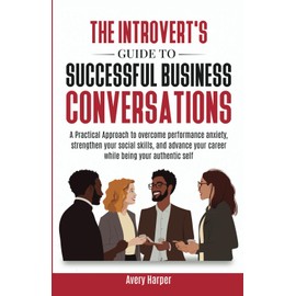 The Introvert's Guide to Successful Business Conversations