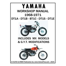 YAMAHA 250cc 1968-1971 DT1A - DT1B - DT1C - DT1S - DT1E WORKSHOP MANUAL INCLUDING MX MODELS & GYT MODIFICATIONS