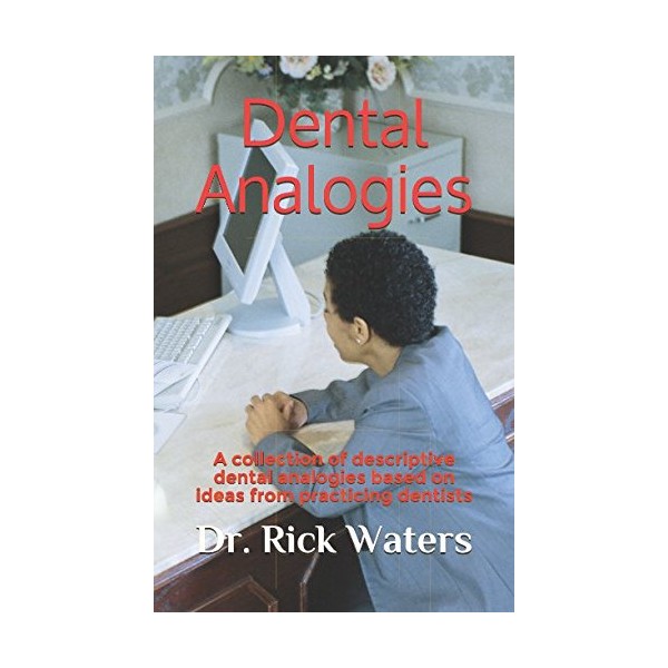 Dental Analogies: A collection of descriptive dental analogies based on