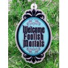 Generic Haunted Mansion Ornament - Welcome Foolish Mortals