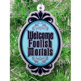 Generic Haunted Mansion Ornament - Welcome Foolish Mortals
