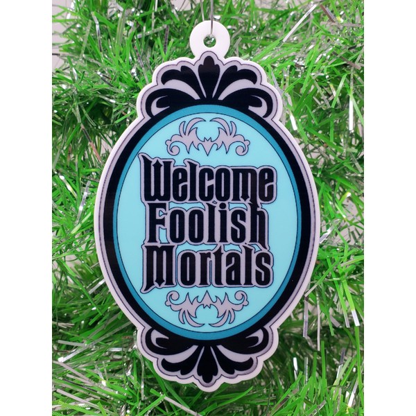 Generic Haunted Mansion Ornament - Welcome Foolish Mortals